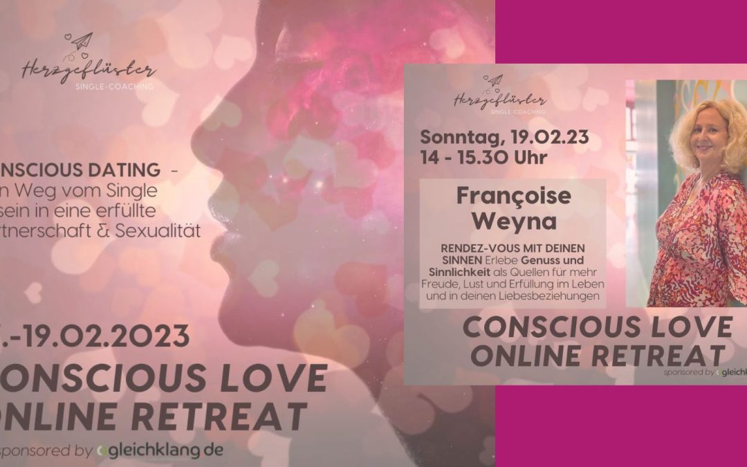Conscious Love Online Retreat – Rund um Liebe und Partnerschaft – Vom 17.02 bis 19.02.2023 –